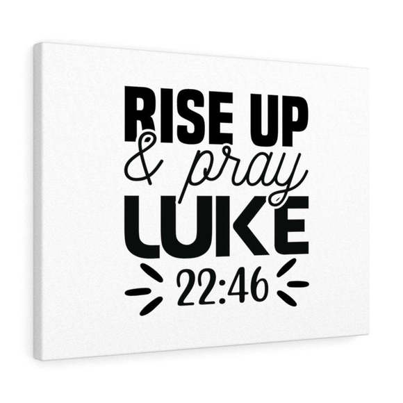 Scripture SignRise Up & Pray Luke 22:46 Bible Verse Canvas Christian Wall Art
